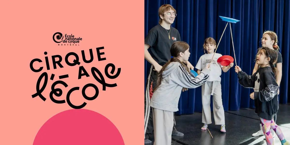 Image fractionnée : La partie gauche montre le logo de l'École nationale de cirque Montréal et le texte CIRQUE À LÉCOLE sur un fond rose. Le côté droit montre des enfants qui apprennent les techniques de cirque avec un instructeur souriant à l'intérieur.