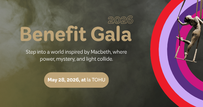 Graphique promotionnel pour le gala de bienfaisance 2026. Le texte se lit comme suit : Entrez dans un monde inspiré de Macbeth, où le pouvoir, le mystère et la lumière s'entrechoquent. Le 28 mai 2026, à la TOHU. Un artiste se balance sur un trapèze avec des anneaux colorés derrière lui.