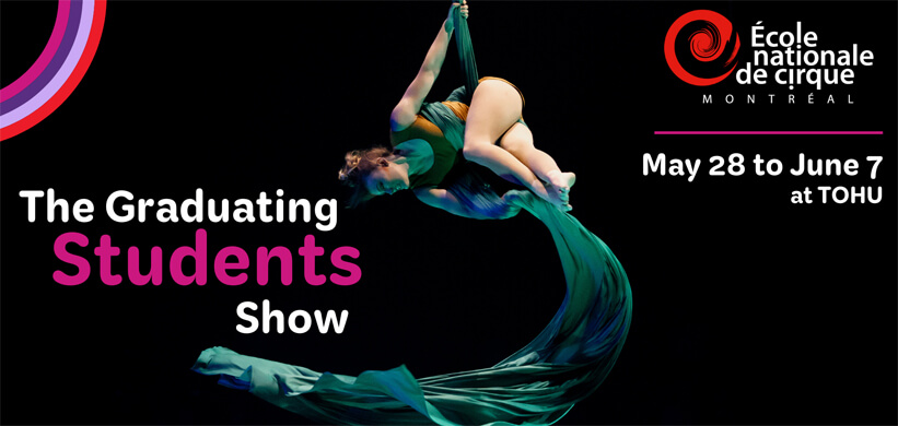 Artiste aérien suspendu sur un tissu vert avec le texte de l'événement : Le spectacle des finissants, du 28 mai au 7 juin à la TOHU, et le logo de l'École nationale de cirque Montréal sur fond foncé.