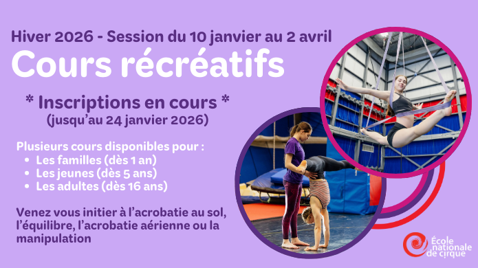 Image d'un dépliant coloré pour les cours récréatifs de l'École nationale de cirques, session d'hiver 2026. Il contient des informations sur les cours, les dates et des photos d'enfants et d'adolescents pratiquant l'acrobatie et les techniques aériennes.