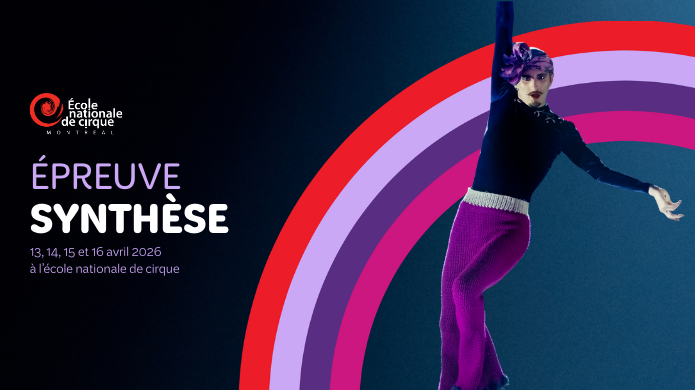 Un artiste de cirque en costume violet pose sur une jambe sur un fond bleu avec le logo de l'École nationale de cirque et les détails de l'événement Épreuve Synthèse, du 13 au 16 avril 2026, à côté de lignes courbes rouges et violettes.